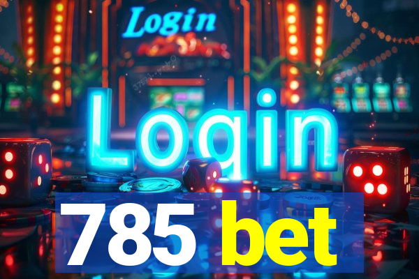 785 bet